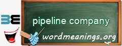 WordMeaning blackboard for pipeline company